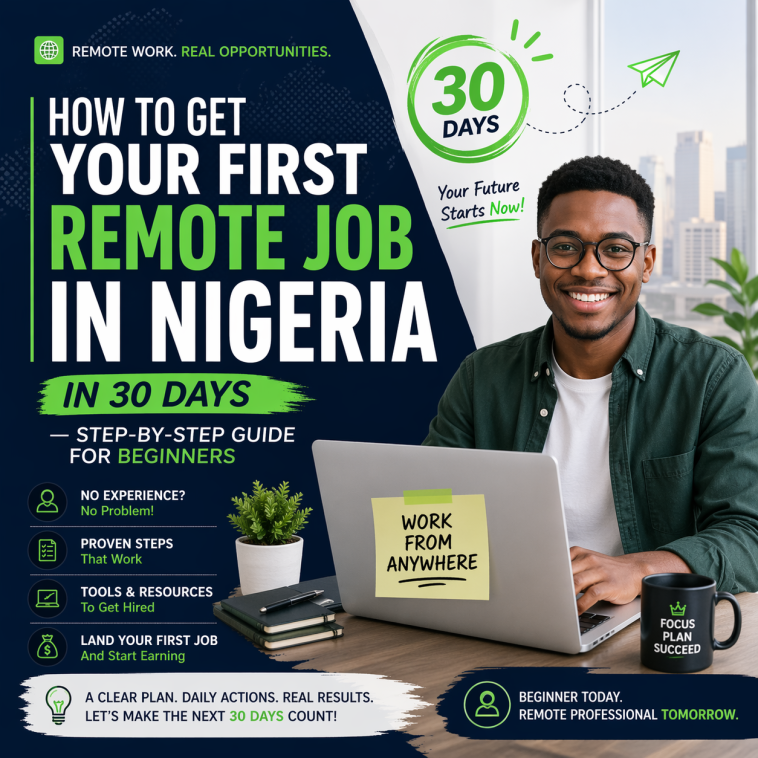 How to Get Your First Remote Job in Nigeria in 30 Days — Step-by-Step Guide for Beginners