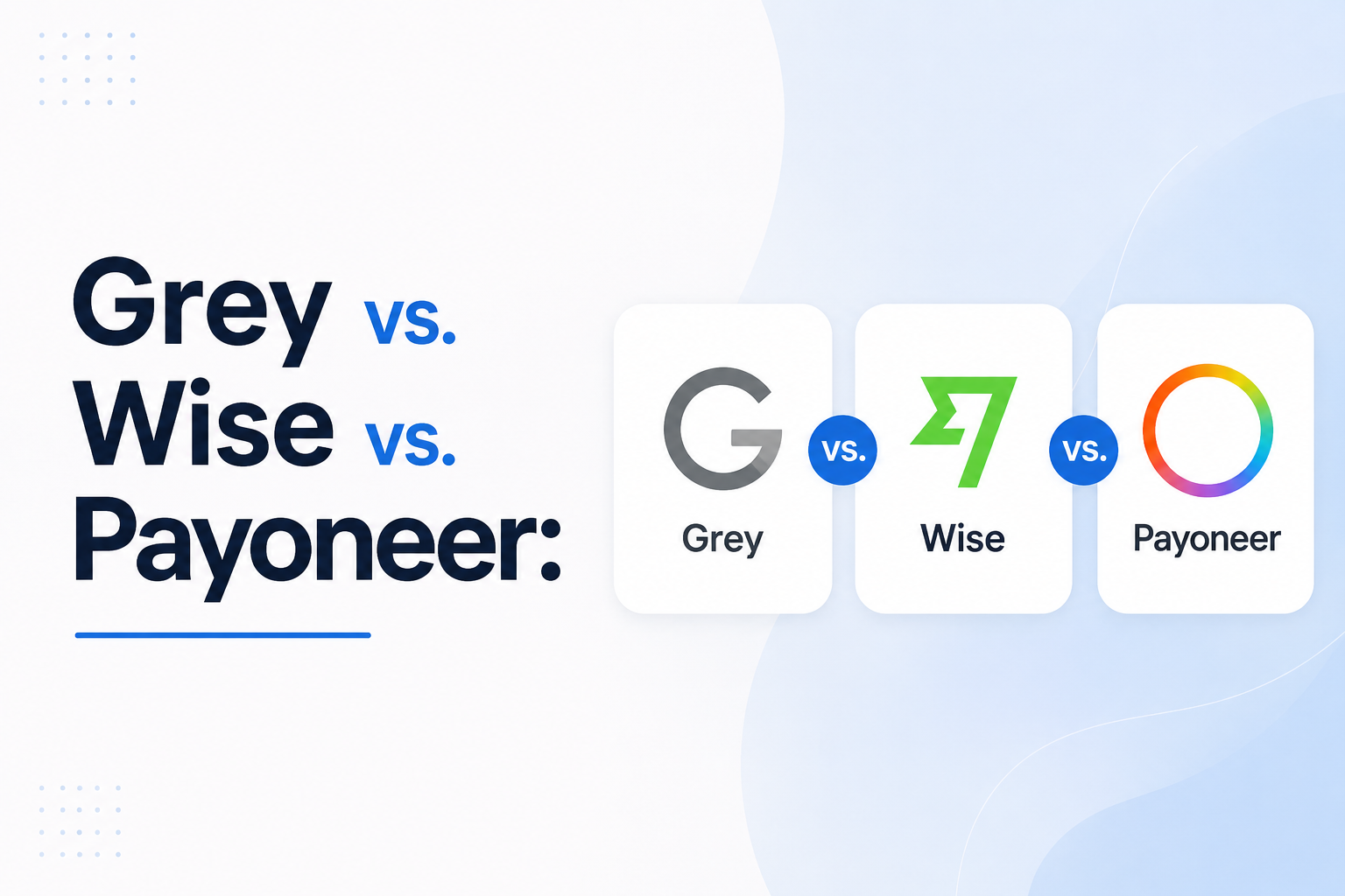 Grey vs. Wise vs. Payoneer: Which Pays Out Fastest in Naira? (Real Test, June 2026)